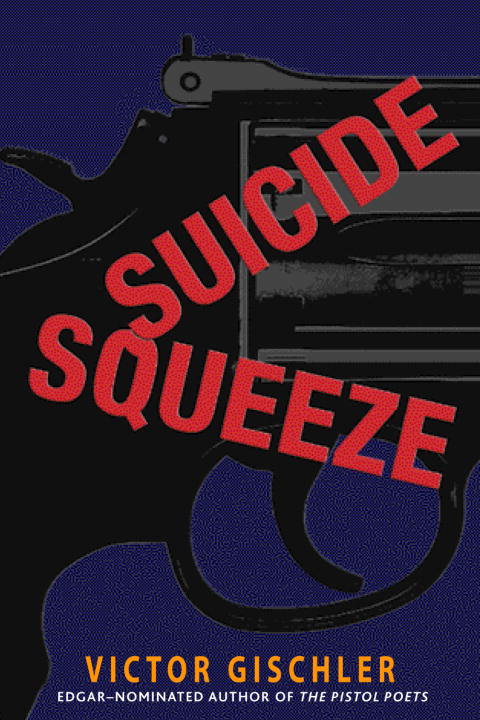 Title details for Suicide Squeeze by Victor Gischler - Available